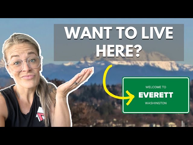Moving to Live in Everett? | Pros and Cons in Everett Washington | Living in Snohomish County