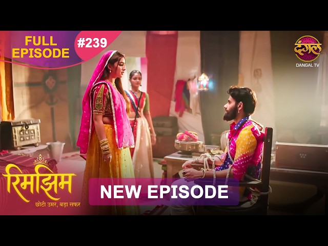 Rimjhim - Choti Umar Bada Safar | Full Episode 239 | 11 June 2026 | Full HD #Newepisode | Dangal TV