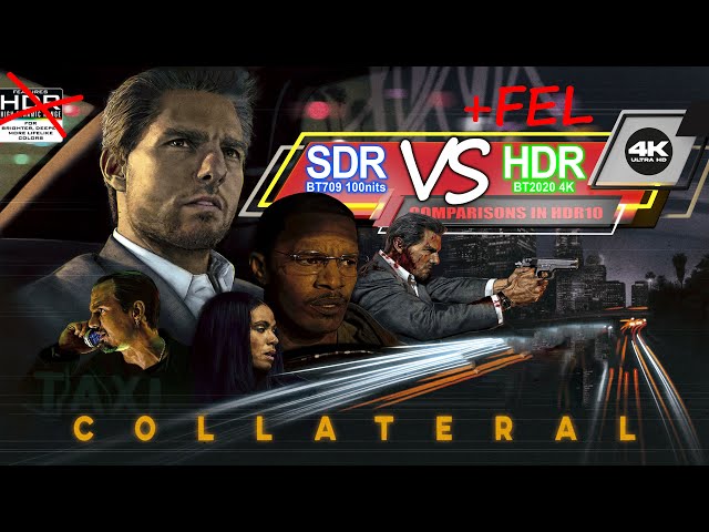 Collateral 2004 4K UHD HDR10 vs FEL BAKED vs 1080p BluRay SDR 100nits #TRUE_DIFFERENCE #WATCH_IN_HDR