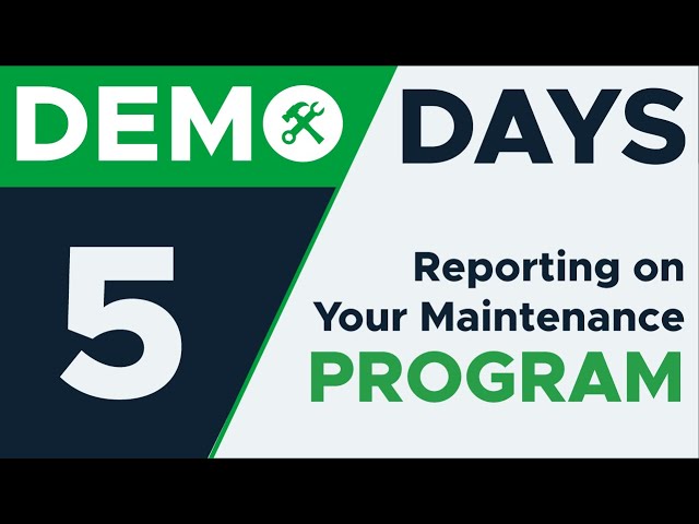 Reporting on Your Maintenance Program | Demo Day 5 (OLD)