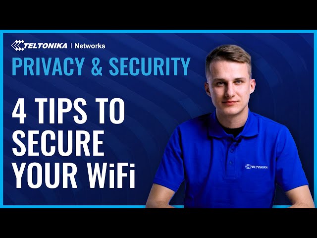How to Secure Your Wi-Fi in 4 Simple Tips I Teltonika