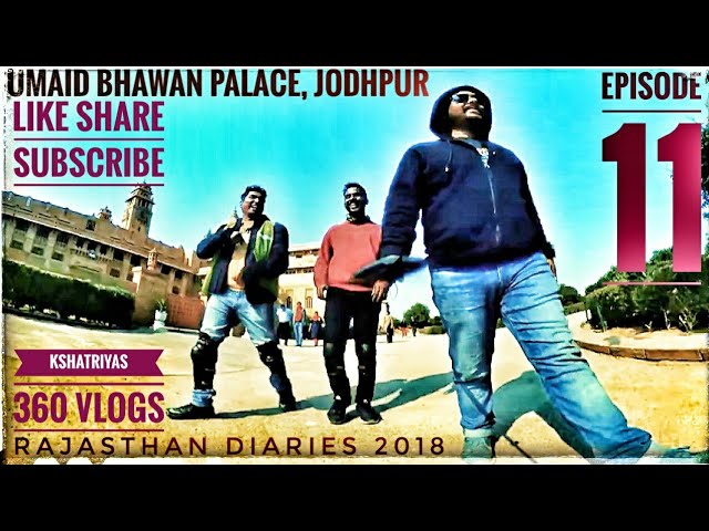 Umaid Bhawan Palace in 360° @ Jodhpur Rajasthan Diaries 2018 | EP 11