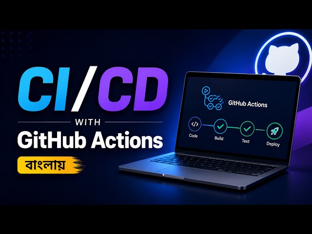 GitHub Actions CI/CD Tutorial Bangla | Automate Build & Deploy for Beginners
