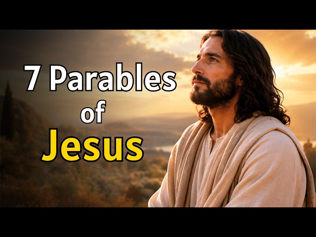 7 Parables of Jesus That Teach Powerful Lessons for Our Lives