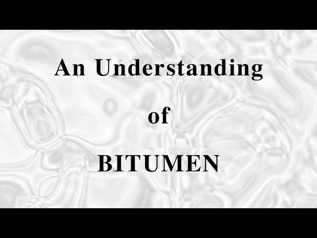 Understanding Bitumen