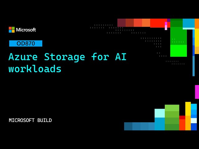 Azure Storage for AI workloads​ | OD870