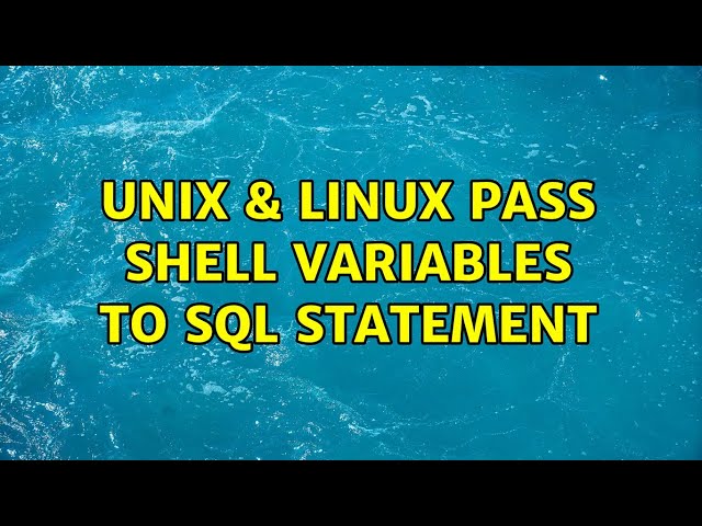 Unix & Linux: Pass shell variables to SQL statement (2 Solutions!!)