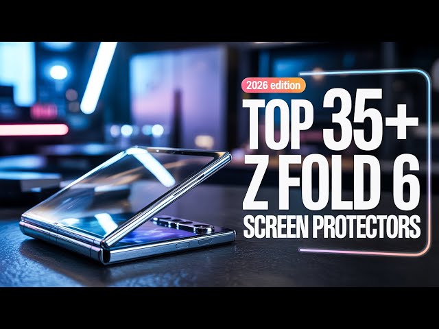 Top 35+ Best Galaxy Z Fold 6 Screen Protectors 2026! ✅