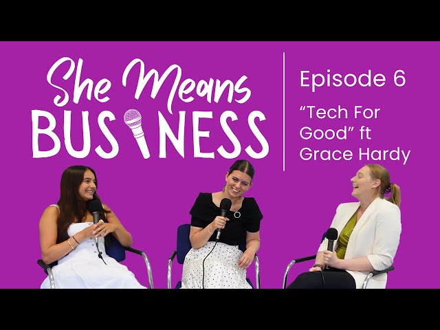 She Means Business - Ep 6 - Tech For Good video