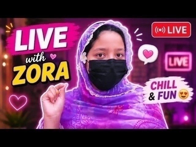 live chat with Zora Noor❤️