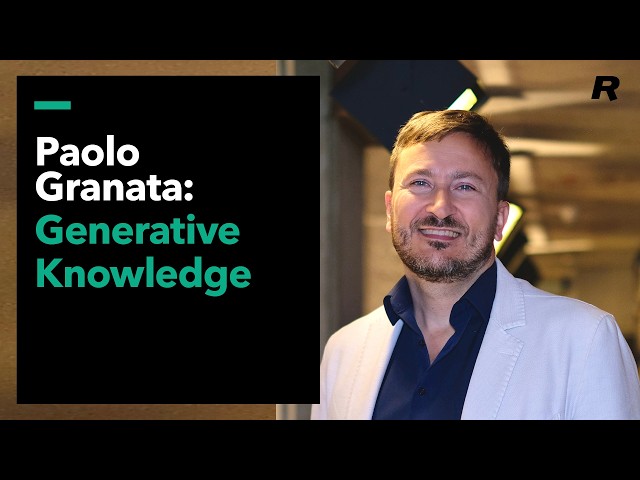 Paolo Granata on "Generative Knowledge: Think, Learn and Create With AI"