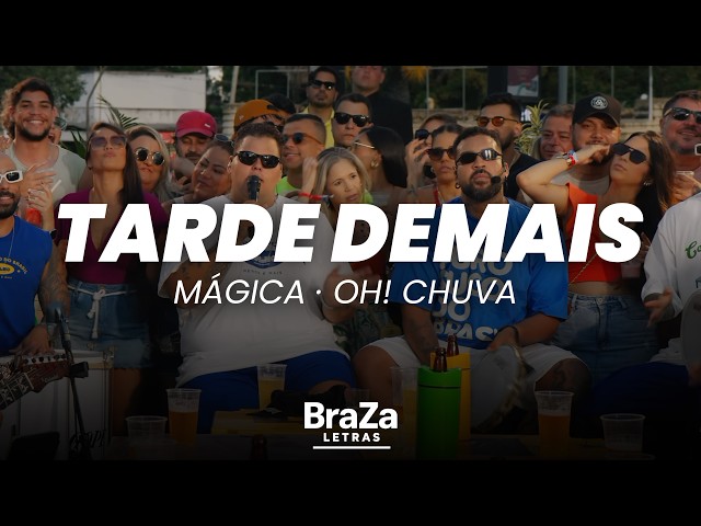 Grupo Menos é Mais - Tarde Demais / Mágica / Oh! Chuva (Ao Vivo) (Letra/Lyrics) | BraZa