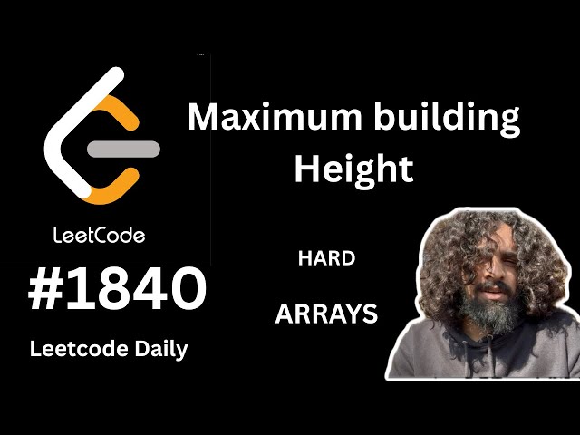 Maximum Building Height | LeetCode 1840