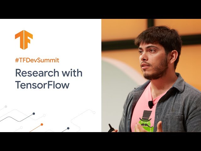 Research with TensorFlow (TF Dev Summit '20)