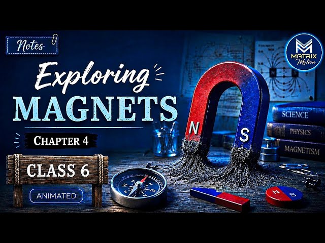 Exploring Magnets One Shot | Class 6 Science | Full Chapter Animation | NCERT Exam 2026 |