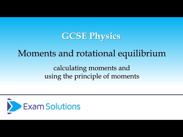 Moments and rotational equilibrium | ExamSolutions