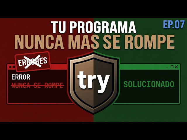 Tu Programa NUNCA MÁS Se Rompe — try y except en Python | Python desde Cero EP.07