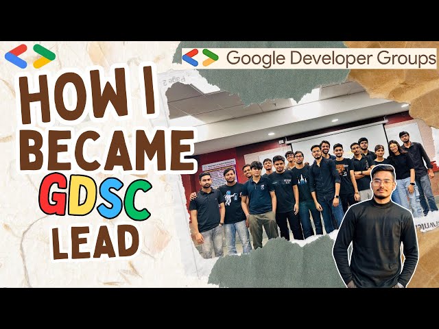 HOW I BECAME THE GDSC LEAD |  GOOGLE DEVELOPERS GROUP (2024-25)