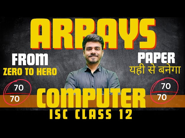 Arrays | ISC Computer Science | Class 12 | Boards 2024 | Hritik Raj | Maaheshwari classes
