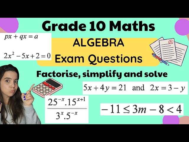 Grade 10 Maths ALGEBRA Exam Questions Practice