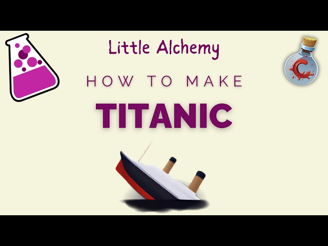 How to make Titanic in Little Alchemy?