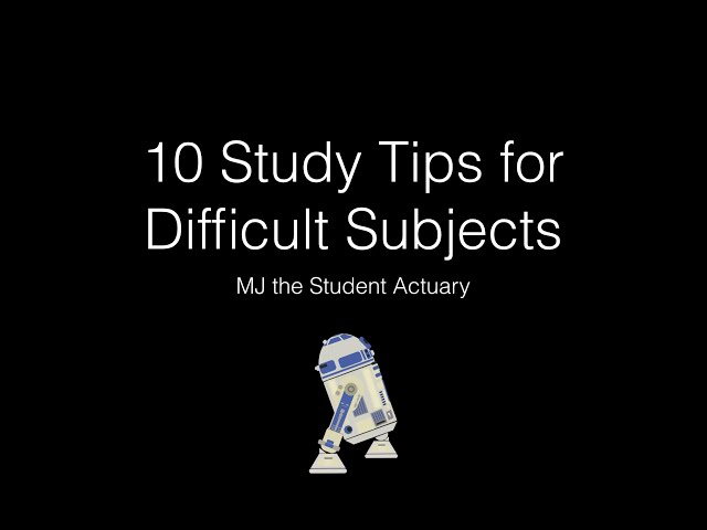 10 Tips for Studying Difficult Subjects