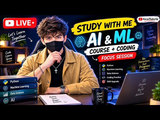 🔥 Study With Me LIVE | AI/ML Course + Coding 💻 | Focus Session