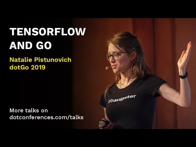 dotGo 2019 - Natalie Pistunovich - TensorFlow and Go