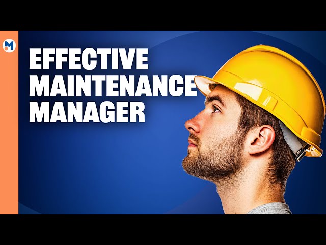 The Secrets Of An Effective Maintenance Manager