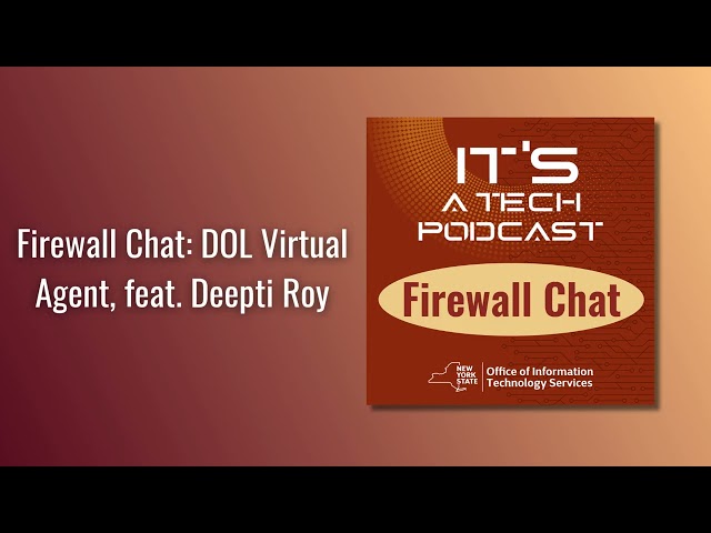 IT'S a Tech Podcast Firewall Chat: DOL Virtual Agent, feat. Deepti Roy