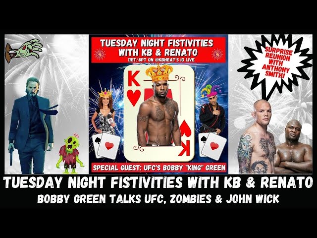 Fistivities 11: Bobby Green Talks UFC, John Wick & Zombies With KB & Renato; Lionheart Surprise Too!