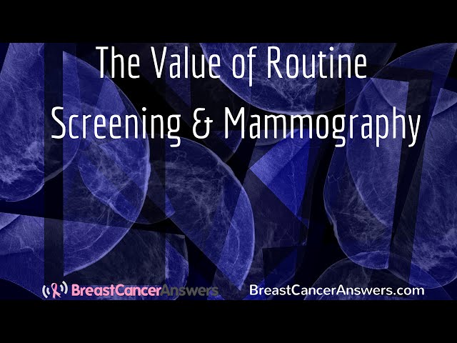What is The Value of Routine Screening and Mammography?