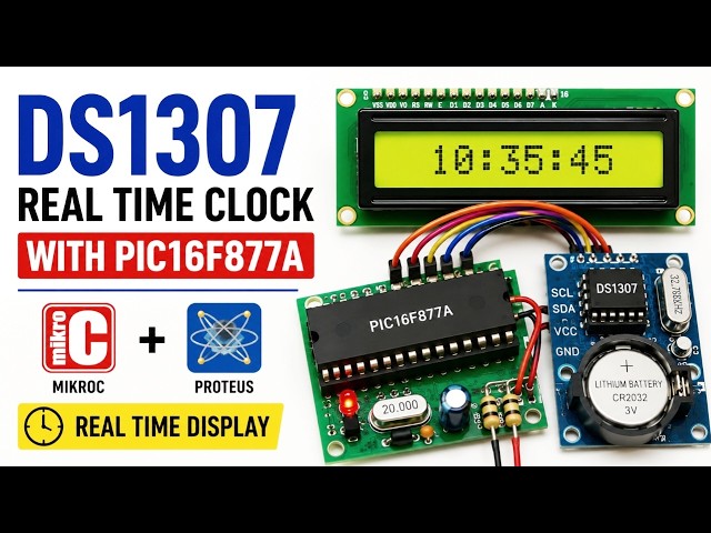 How I Built a DS1307 Real Time Clock with PIC16F877A | MikroC + Proteus Tutorial
