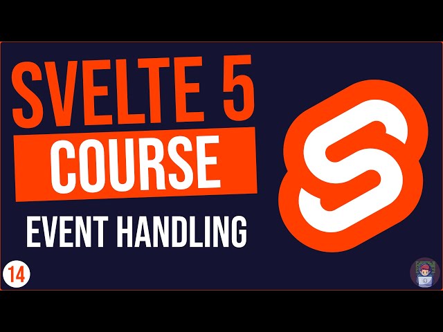 14 - Advanced Event Handling In Svelte 5: DOM Events, Event Modifiers & Event Bubbling