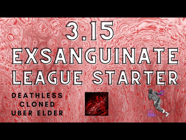 [3.15] Exsanguinate Aura Stacker League Starter, DEATHLESS CLONED UBER ELDER (Build Diary: #2)
