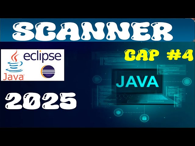 🈯🈯 SCANNER | JAVA | ECLIPSE 2025 💹💹
