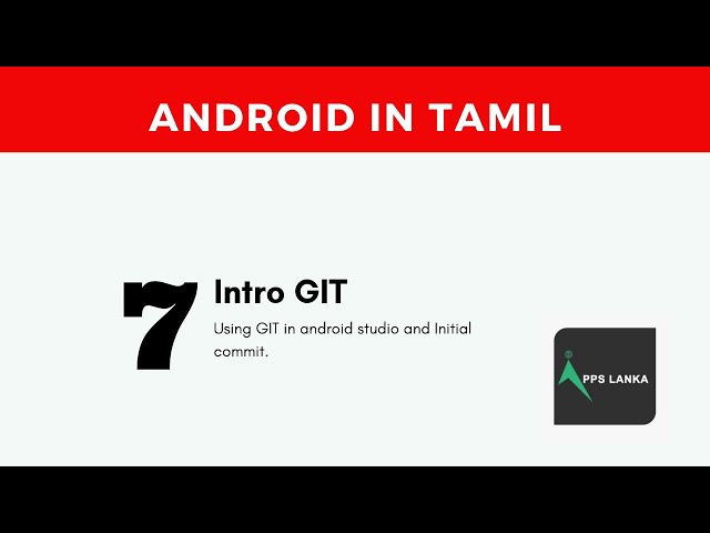 Learn android in Tamil - 007 - Introduction to GIT and Initial Commit