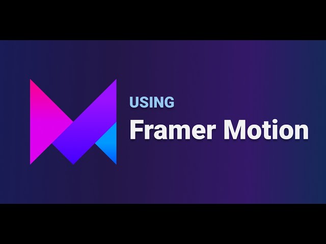 Using Framer Motion to animate React Components
