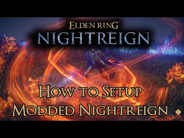 How to Setup Modded Nightreign - More Map Variations + More Weapons + Standalone Servers!