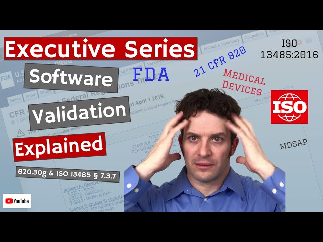 Software Validation 820.30g & ISO 13485 § 4.1.6 & 7.3.7 (Executive Series #20)