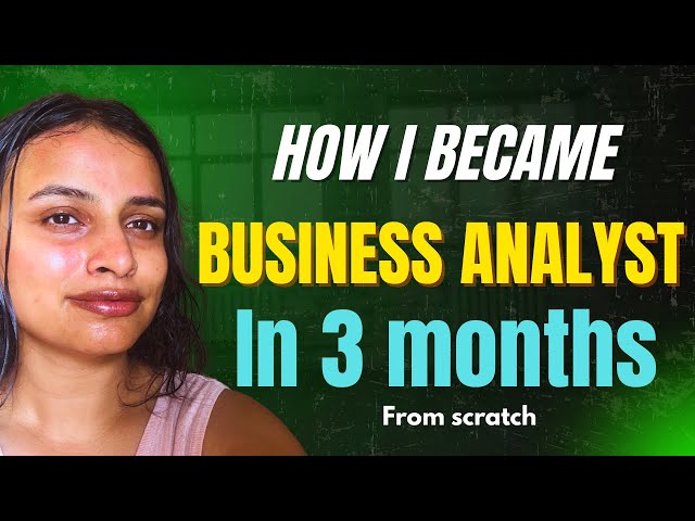 How to become a business analyst in next 3 MONTHS | From scratch 