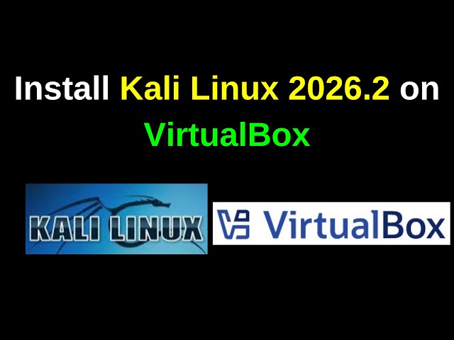 How to Download & Install Kali Linux 2026.2 on VirtualBox | FULL Step-by-Step Guide