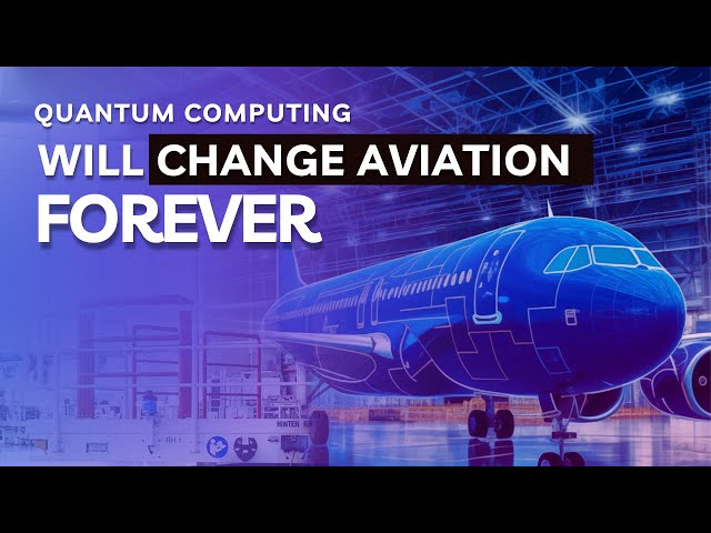 How Quantum Computing will change aviation