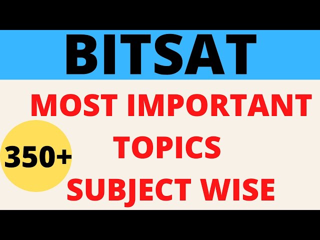 BITSAT MOST IMPORTANT TOPICS SUBJECT WISE || SCORE 350+ MARKS IN BITSAT || BITSAT DO OR DIE TOPICS