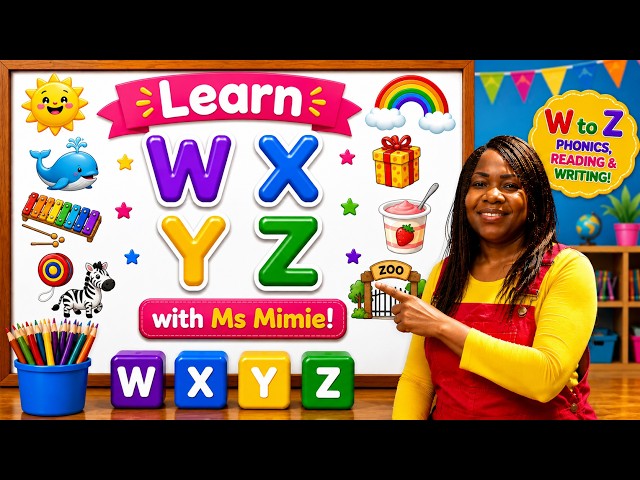 Learn Letters W X Y Z with Ms Mimie! 🌈 Fun Phonics, Reading & Writing for Kids