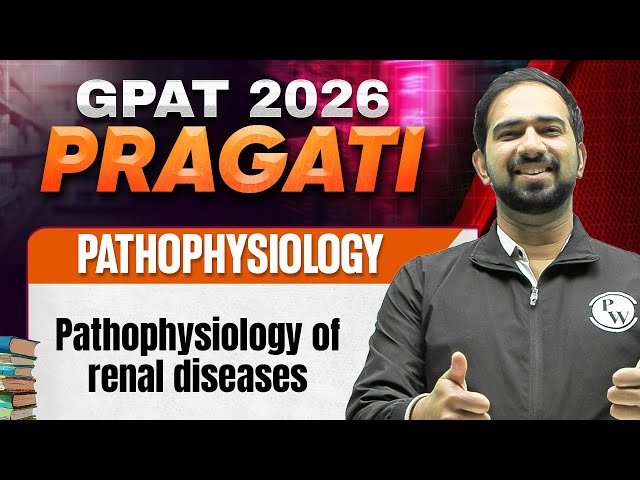 GPAT 2026 Pathophysiology | Pathophysiology of Renal Diseases | GPAT 2026 Pragati | PW