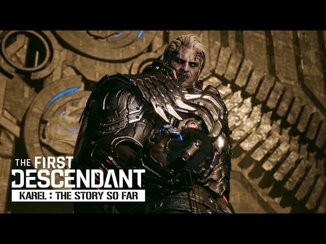 The First Descendant | Karel: The Story So Far