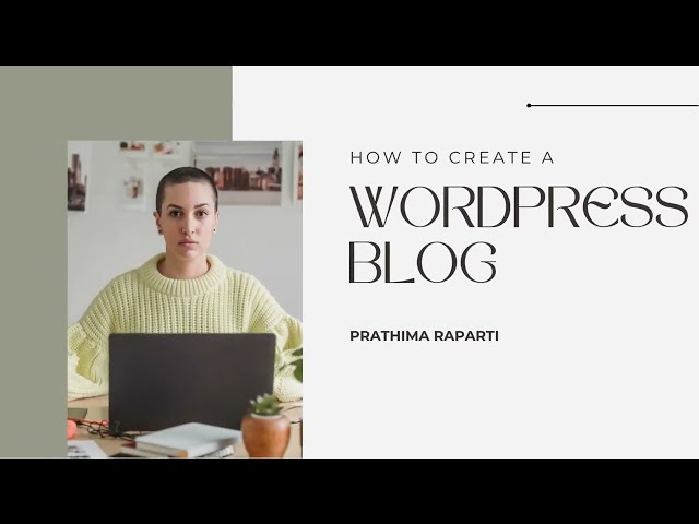 How to create a WordPress Blog | Step by step Guide for beginners | Prathima Raparti | Web Design