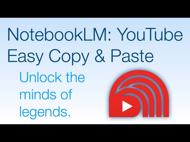 NotebookLM: YouTube Easy Copy & Paste