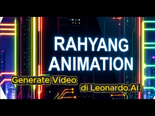  Ini Cara Mudah Menggunakan Leonardo AI untuk Animasi : Rahyang Animation